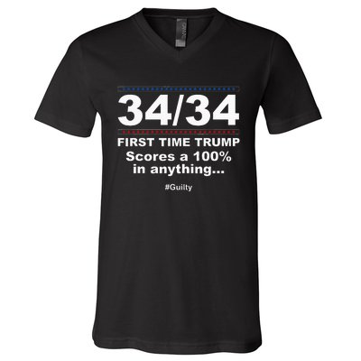 34 Out Of 34 First Time Trump Scores 100 Ny Trial Guilty V-Neck T-Shirt