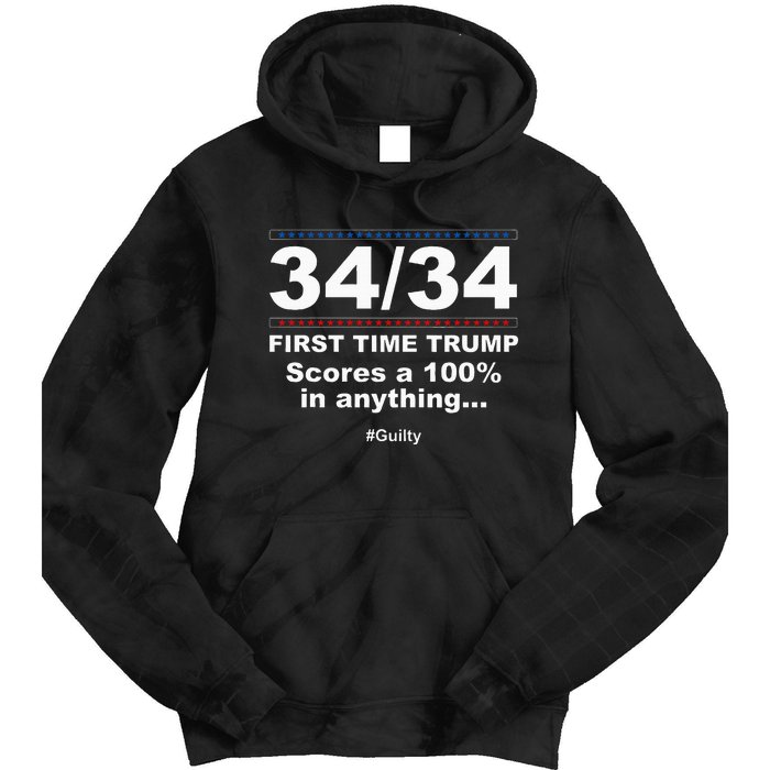 34 Out Of 34 First Time Trump Scores 100 Ny Trial Guilty Tie Dye Hoodie