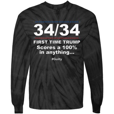 34 Out Of 34 First Time Trump Scores 100 Ny Trial Guilty Tie-Dye Long Sleeve Shirt