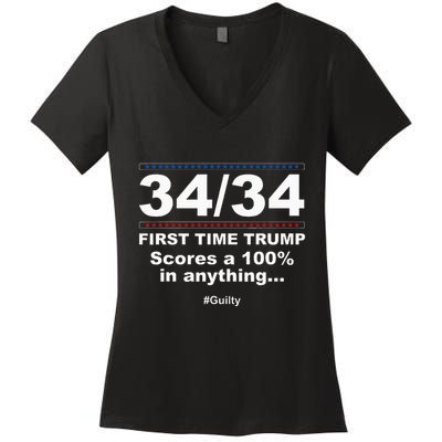 34 Out Of 34 First Time Trump Scores 100 Ny Trial Guilty Women's V-Neck T-Shirt