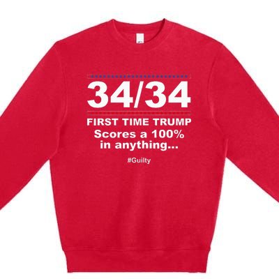 34 Out Of 34 First Time Trump Scores 100 Ny Trial Guilty Premium Crewneck Sweatshirt