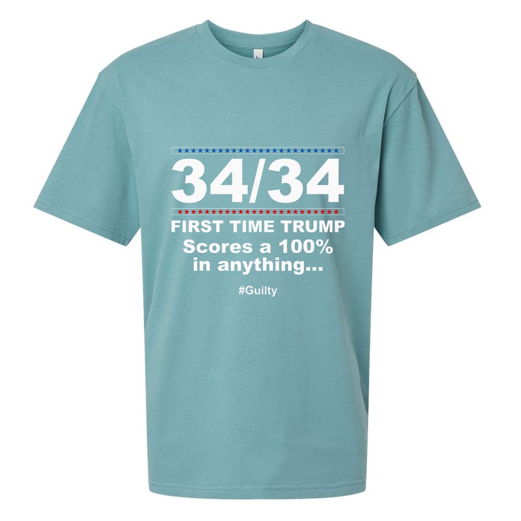 34 Out Of 34 First Time Trump Scores 100 Ny Trial Guilty Sueded Cloud Jersey T-Shirt