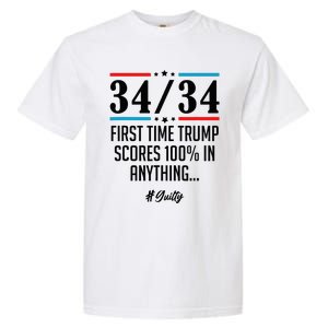 34 Out Of 34 First Time Trump Scores 100 Ny Trial Guilty Garment-Dyed Heavyweight T-Shirt