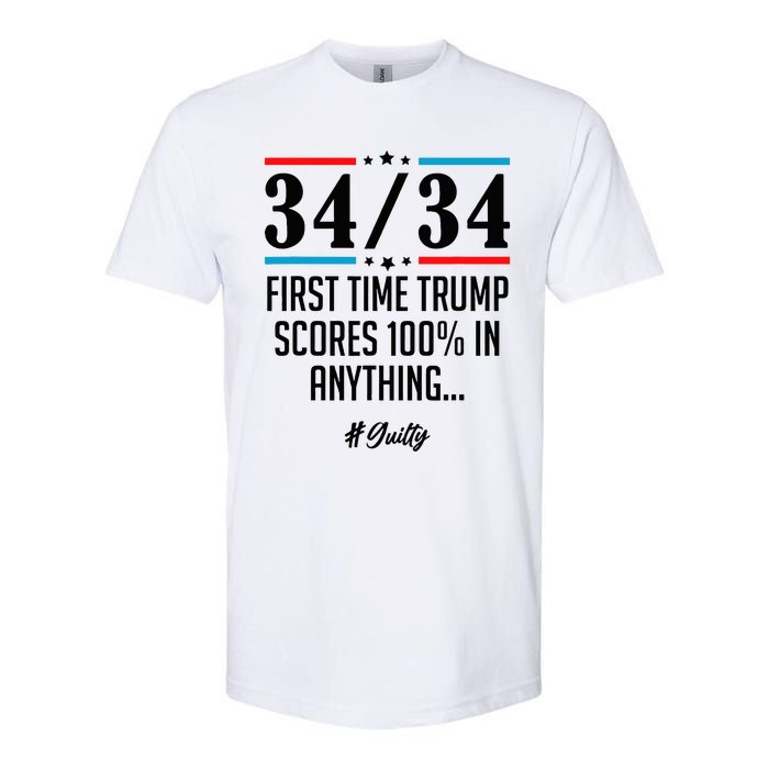 34 Out Of 34 First Time Trump Scores 100 Ny Trial Guilty Softstyle CVC T-Shirt