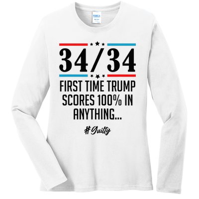 34 Out Of 34 First Time Trump Scores 100 Ny Trial Guilty Ladies Long Sleeve Shirt