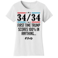 34 Out Of 34 First Time Trump Scores 100 Ny Trial Guilty Women's T-Shirt