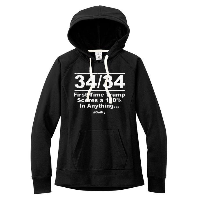 34 Out Of 34 First Time Trump Scores 100 Ny Trial Guilty Women's Fleece Hoodie