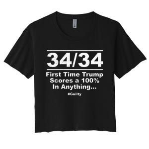 34 Out Of 34 First Time Trump Scores 100 Ny Trial Guilty Women's Crop Top Tee