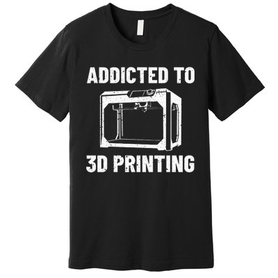 3D Printer Accessories Additive Manufacturer Printing Maker Premium T-Shirt