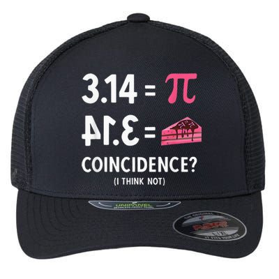 3,14 = Pie Coincidence I Think Not Pun Math Nerd & Pi Day Flexfit Unipanel Trucker Cap