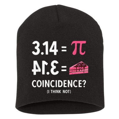 3,14 = Pie Coincidence I Think Not Pun Math Nerd & Pi Day Short Acrylic Beanie