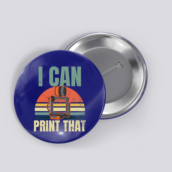 3d Printing Design Vintage I Can Print That Button