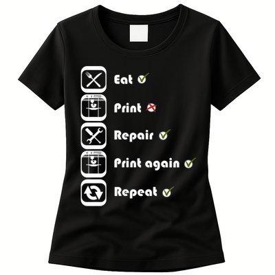 3D Printing Eat Print Repeat I 3D Printer Women's T-Shirt
