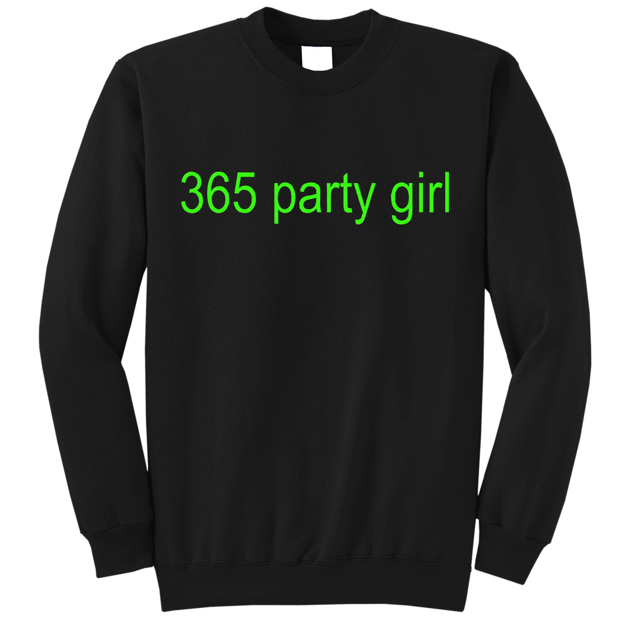 365 Party Girl Brat Tall Sweatshirt