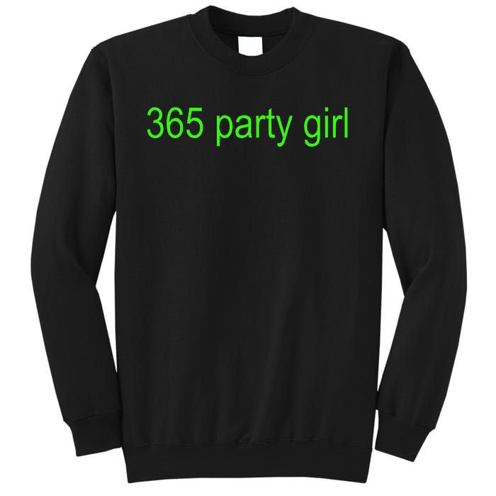 365 Party Girl Brat Tall Sweatshirt