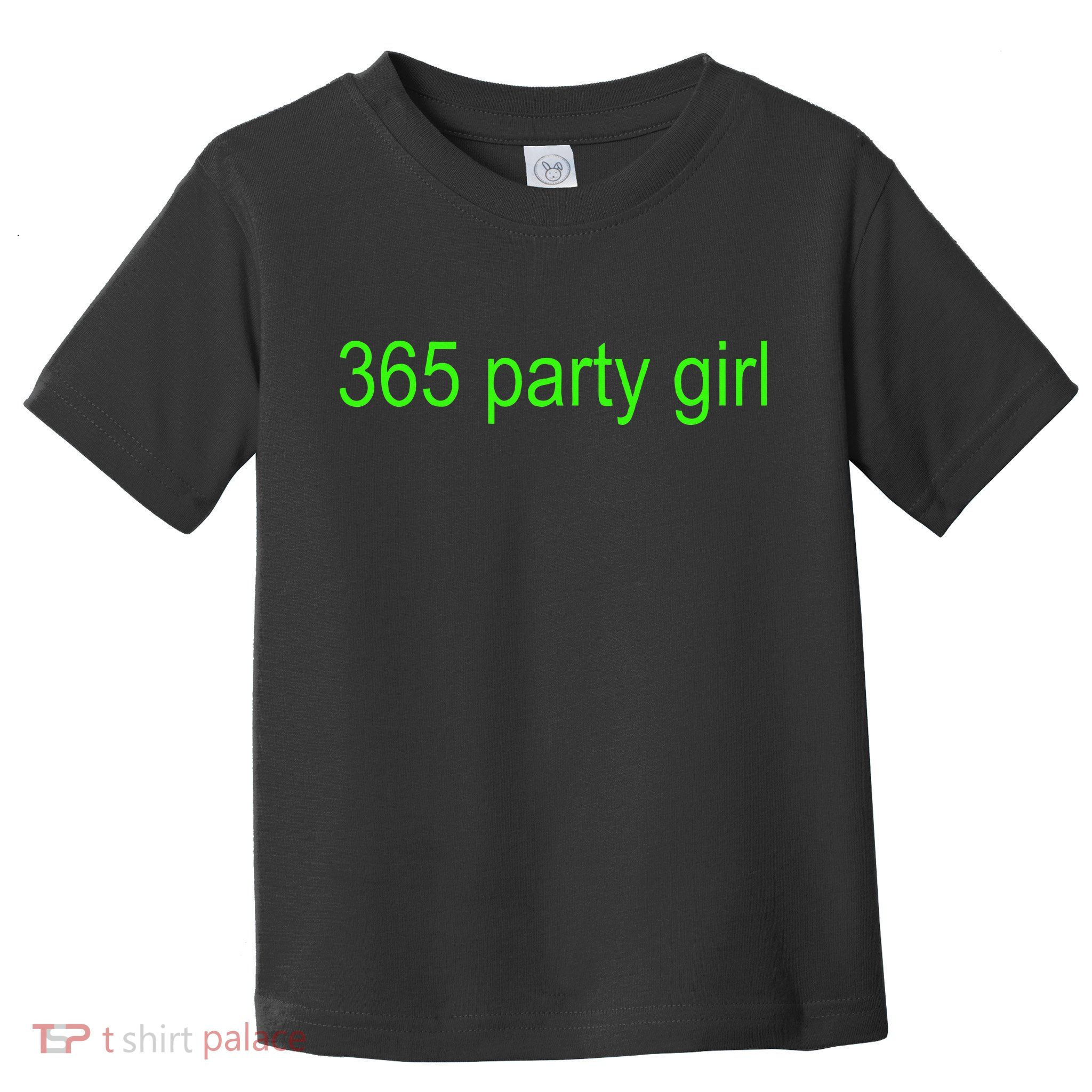 365 Party Girl Brat Toddler T-Shirt