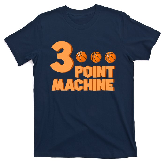 3 Point Machine - Three Point Shooter Ball - Basketball T-Shirt