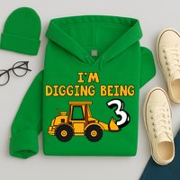 3rd Birthday I'm Digging Being Three Hoodie