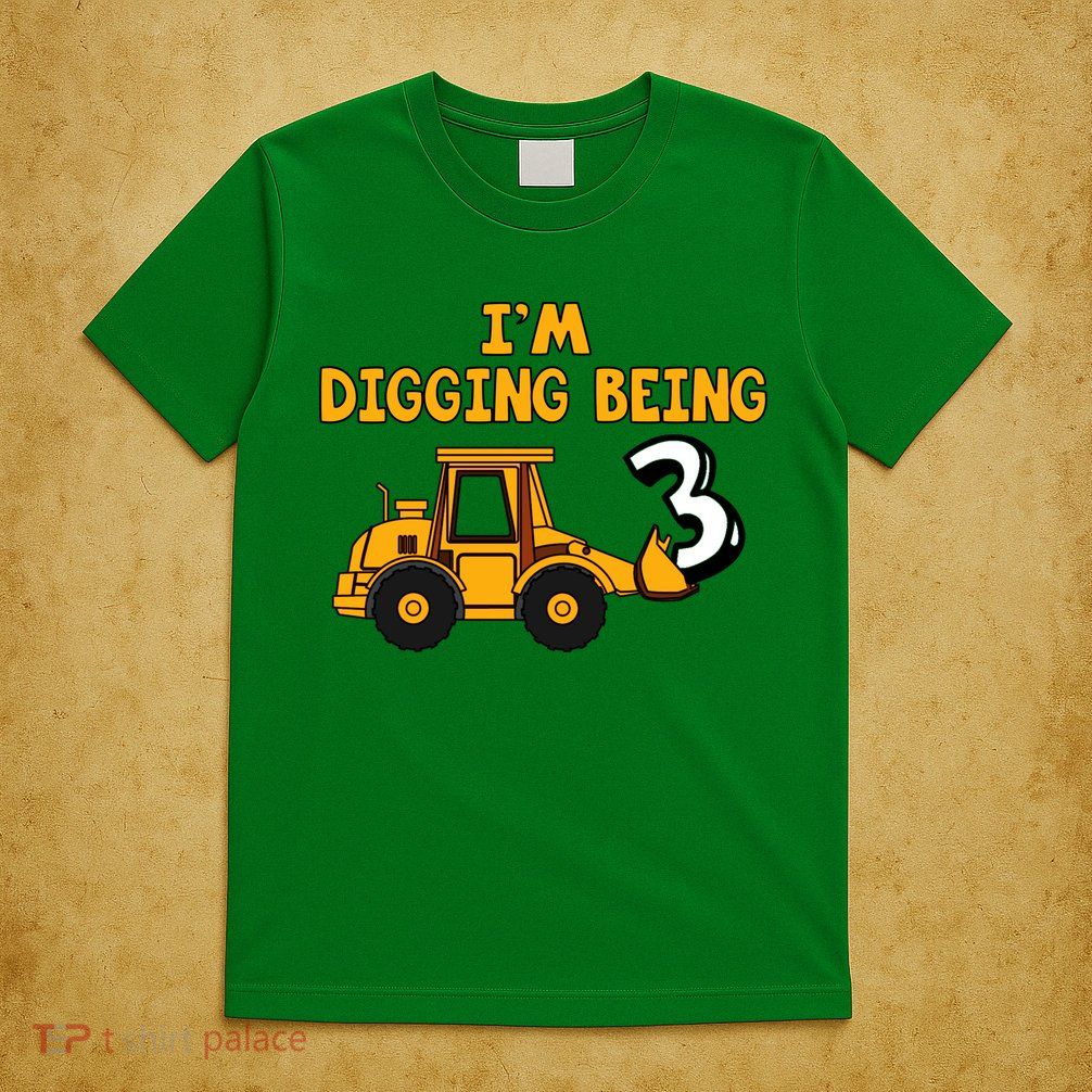 3rd Birthday I'm Digging Being Three T-Shirt