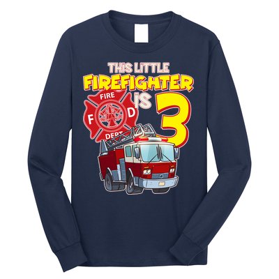 3rd Birthday This Little Firefighter Is Three Long Sleeve Shirt