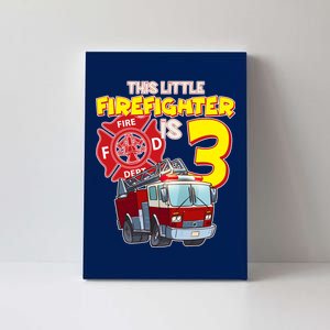 3rd Birthday This Little Firefighter Is Three Canvas