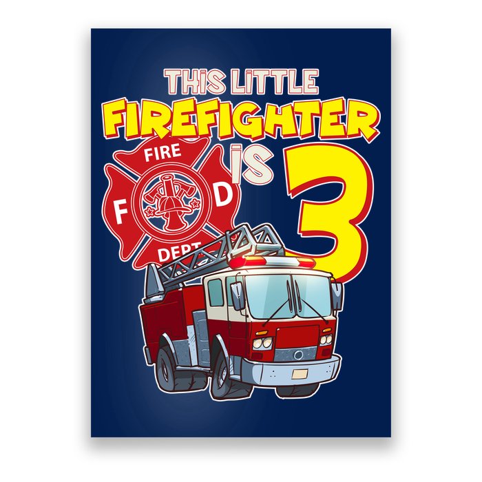 3rd Birthday This Little Firefighter Is Three Poster