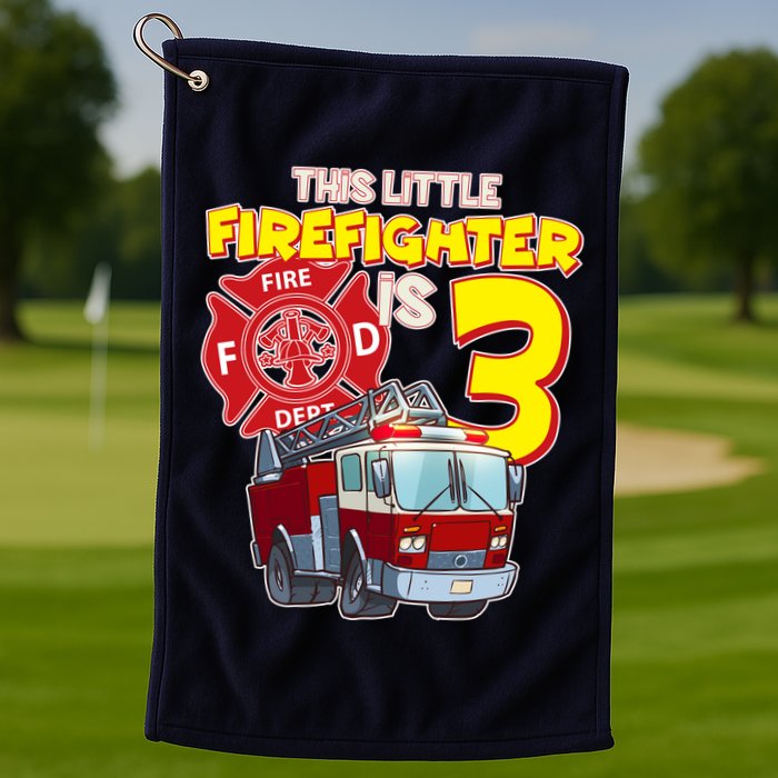 3rd Birthday This Little Firefighter Is Three Golf Towel