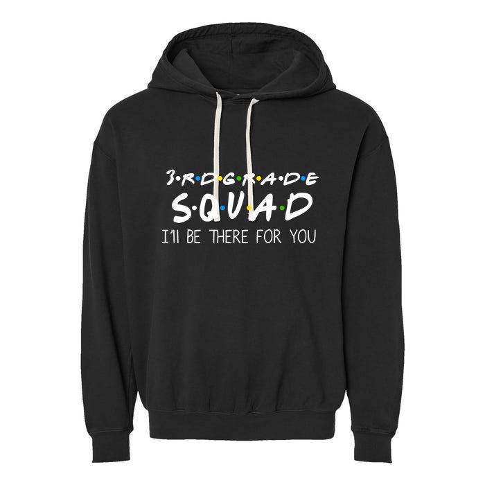 3rd Grade Squad I'll Be There For You Garment-Dyed Fleece Hoodie