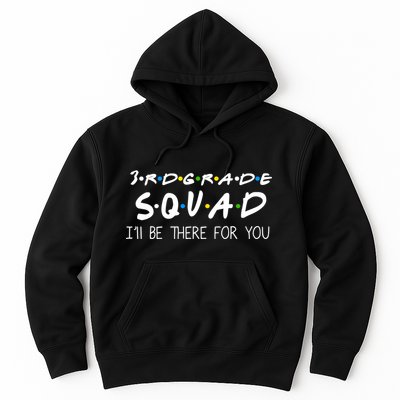 3rd Grade Squad I'll Be There For You Hoodie