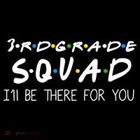 3rd Grade Squad I'll Be There For You Hoodie