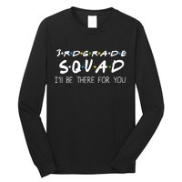 3rd Grade Squad I'll Be There For You Long Sleeve Shirt