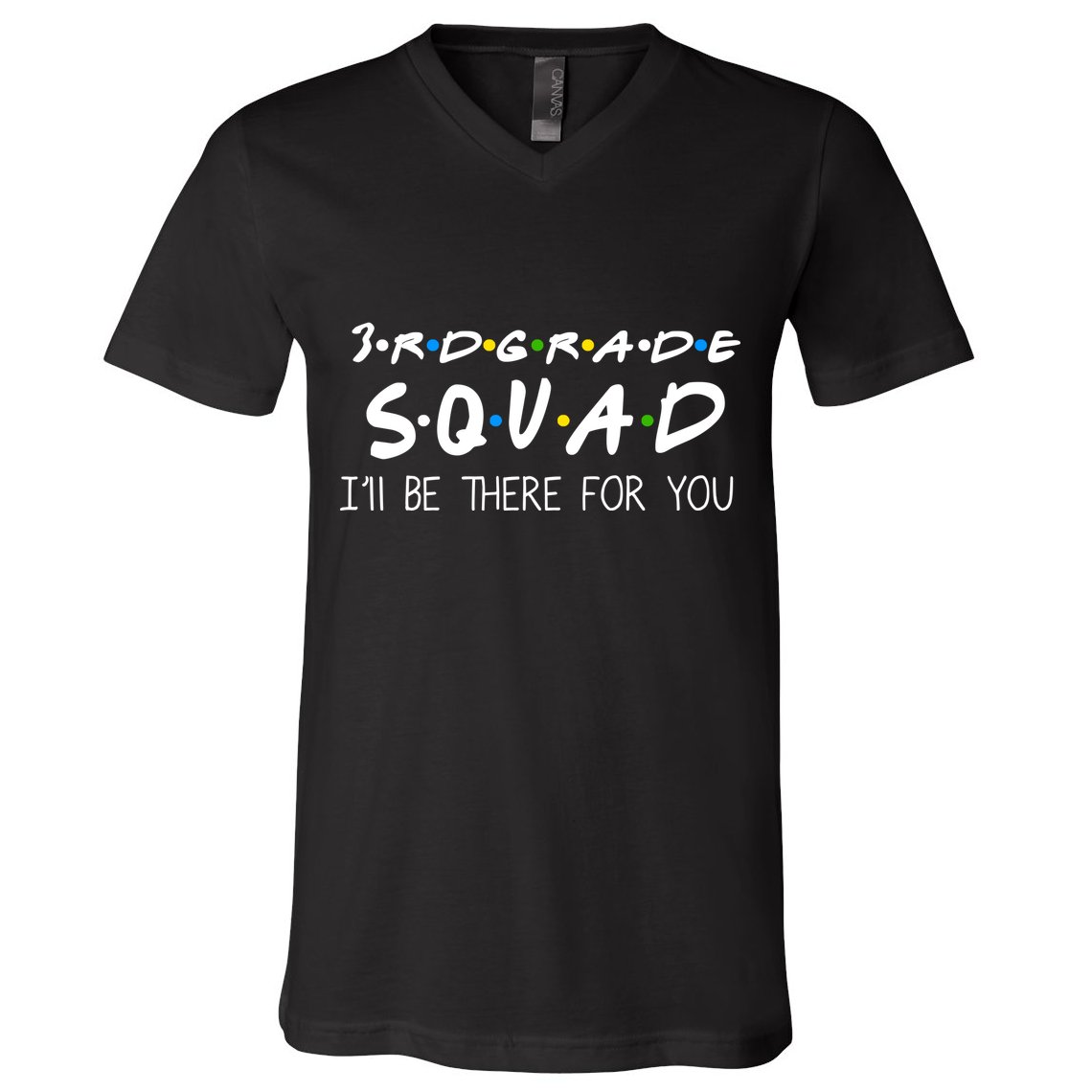 3rd Grade Squad I'll Be There For You V-Neck T-Shirt