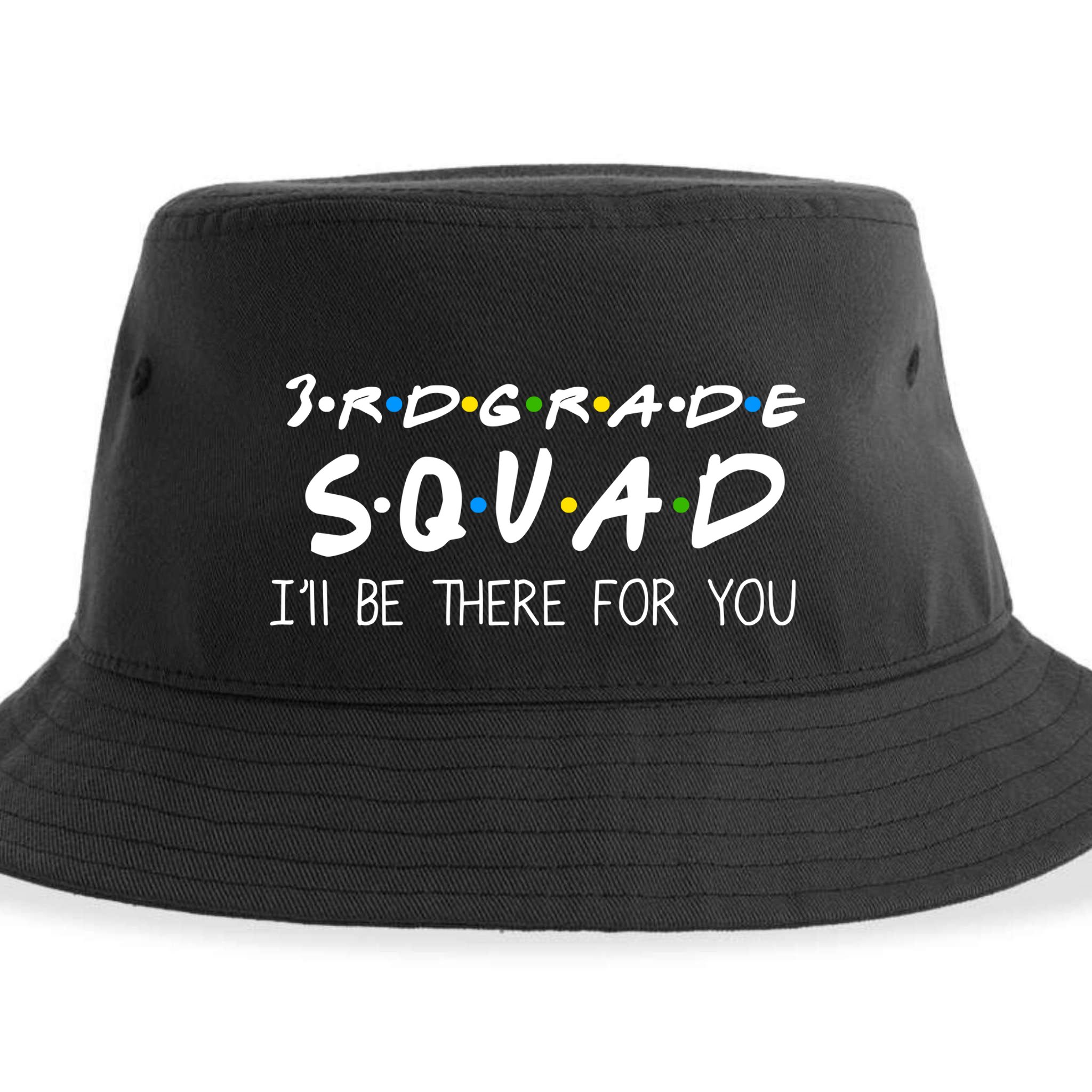 3rd Grade Squad I'll Be There For You Sustainable Bucket Hat