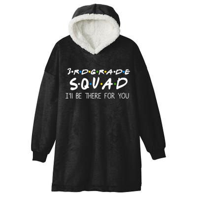 3rd Grade Squad I'll Be There For You Hooded Wearable Blanket