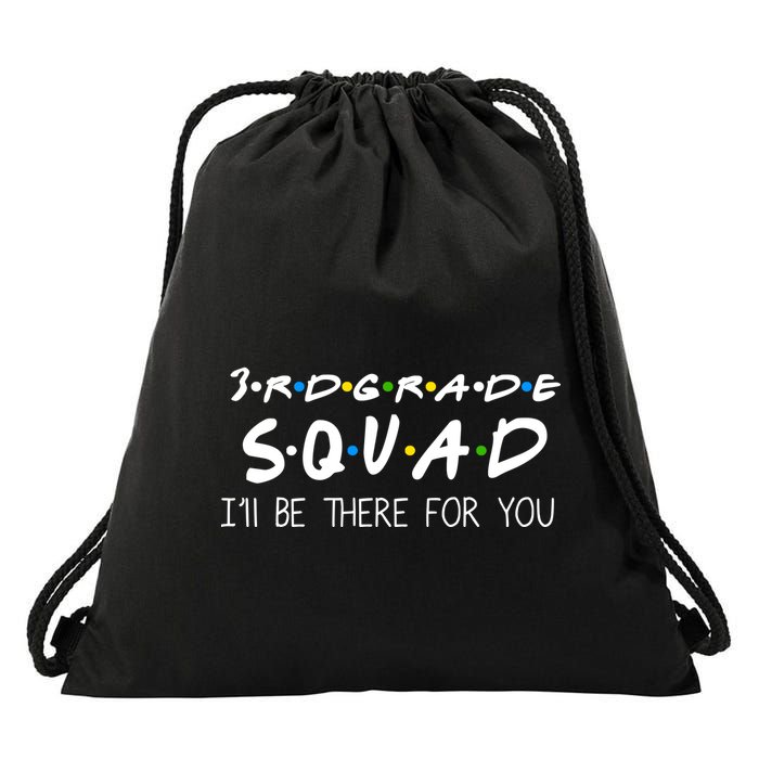 3rd Grade Squad I'll Be There For You Drawstring Bag