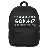 3rd Grade Squad I'll Be There For You 16 in Basic Backpack