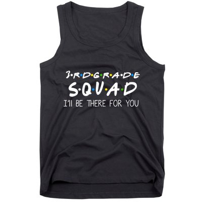 3rd Grade Squad I'll Be There For You Tank Top