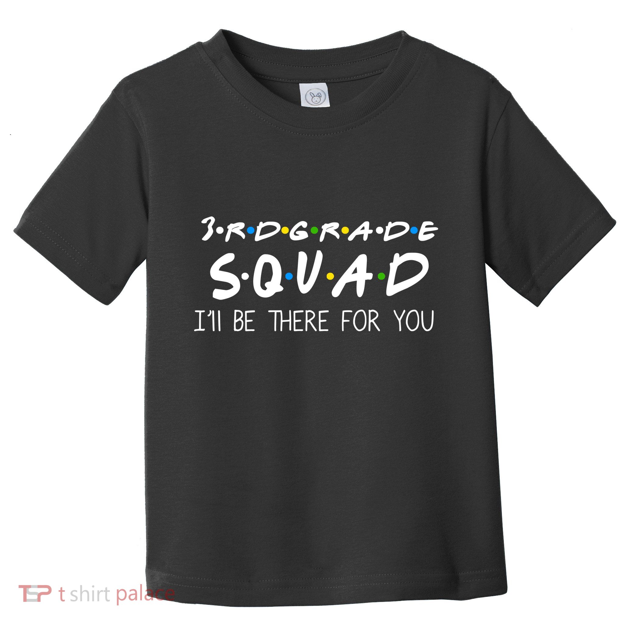 3rd Grade Squad I'll Be There For You Toddler T-Shirt