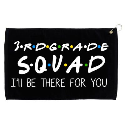 3rd Grade Squad I'll Be There For You Grommeted Golf Towel