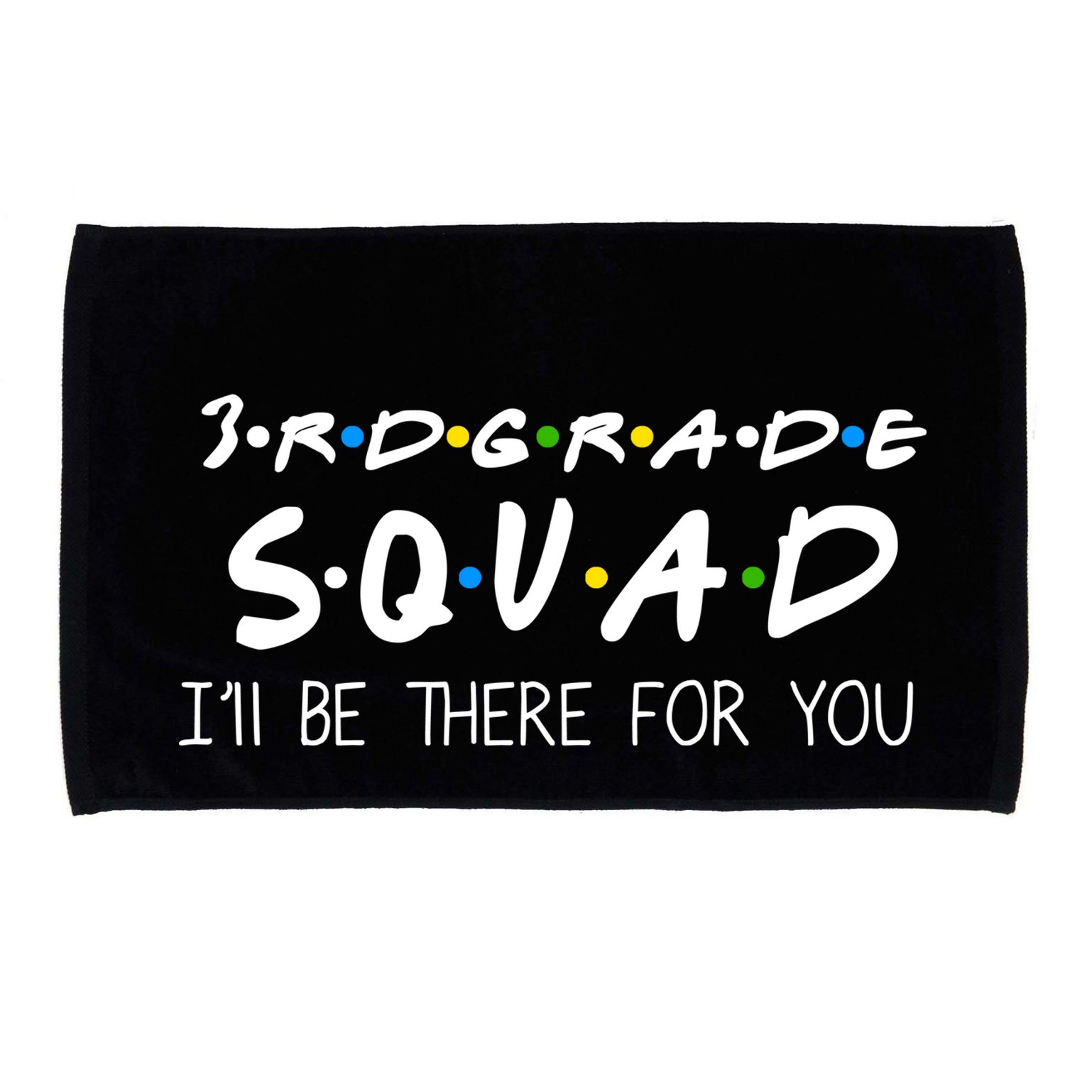 3rd Grade Squad I'll Be There For You Microfiber Hand Towel
