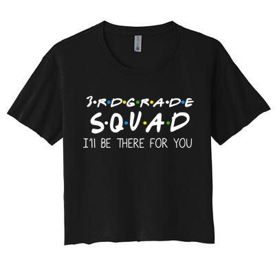 3rd Grade Squad I'll Be There For You Women's Crop Top Tee