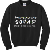 3rd Grade Squad I'll Be There For You Kids Sweatshirt