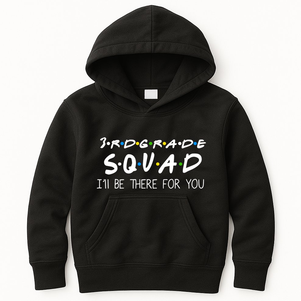 3rd Grade Squad I'll Be There For You Kids Hoodie
