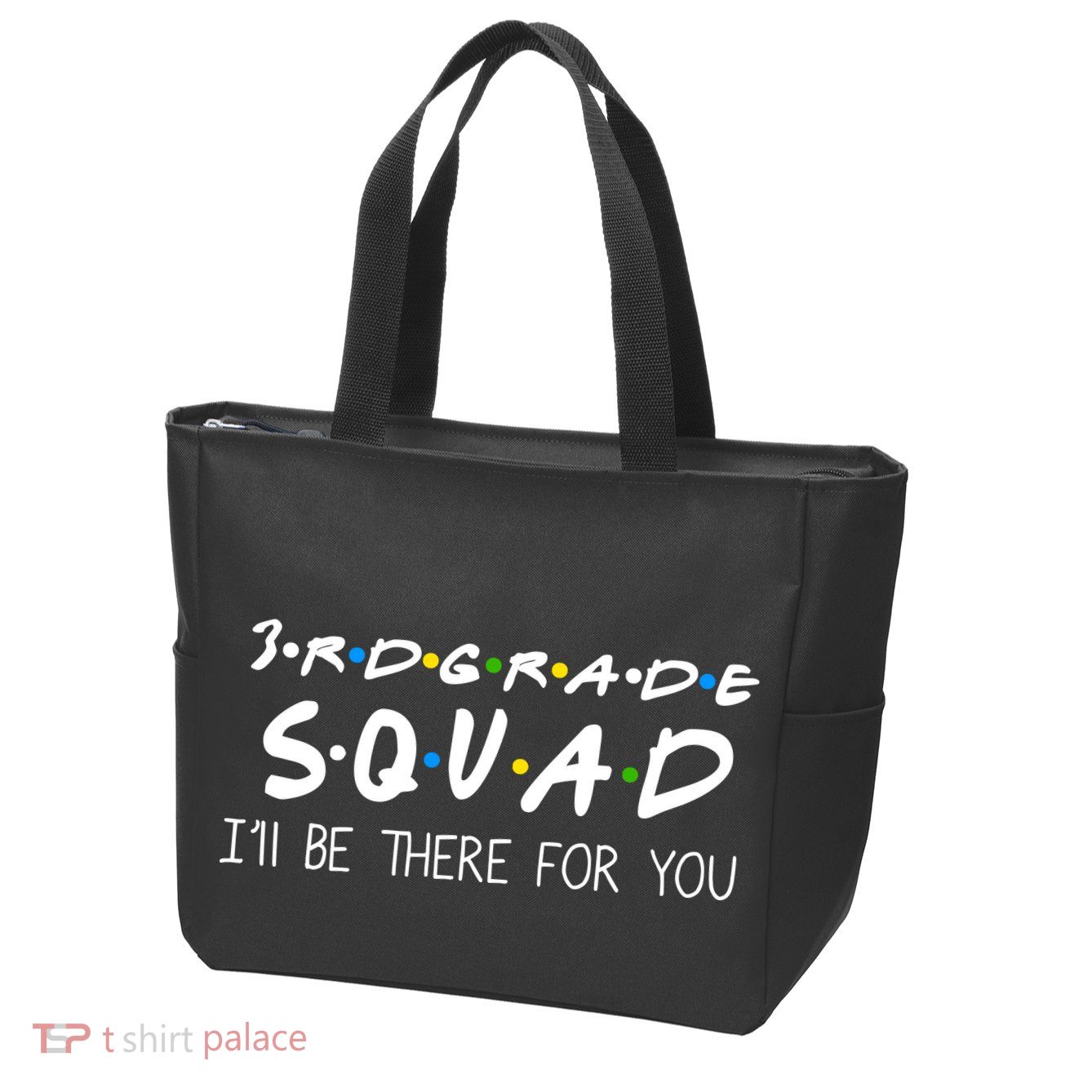 3rd Grade Squad I'll Be There For You Zip Tote Bag