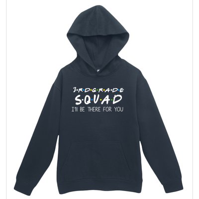 3rd Grade Squad I'll Be There For You Urban Pullover Hoodie