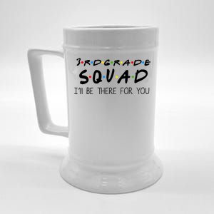 3rd Grade Squad I'll Be There For You Beer Stein