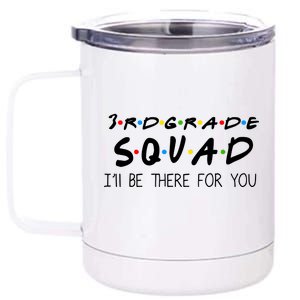 3rd Grade Squad I'll Be There For You 12 oz Stainless Steel Tumbler Cup