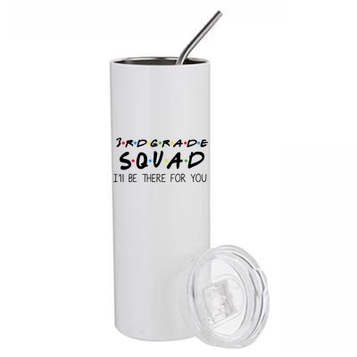 3rd Grade Squad I'll Be There For You Stainless Steel Tumbler