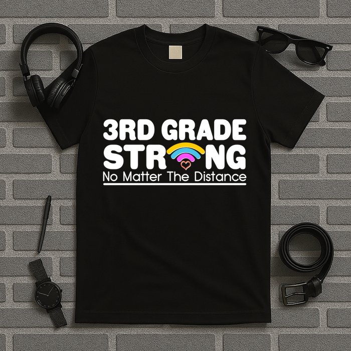 3rd Grade Strong No Matter The Distance T-Shirt