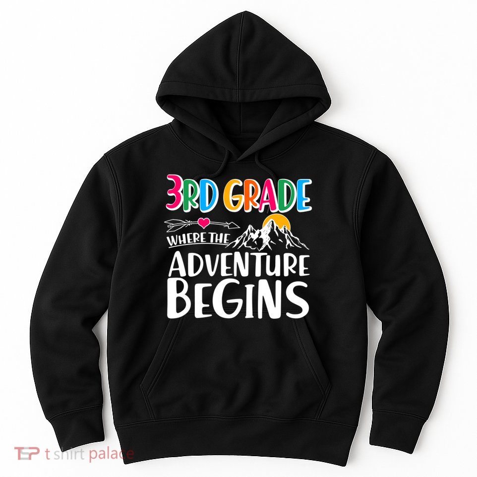 3rd Grade Where The Adventure Begins Hoodie